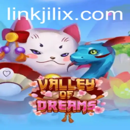 Discovering the Enchanting World of Valley of Dreams: A Journey with JILIX